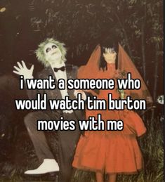 a man and woman dressed up in costumes with text that reads i want a someone who would