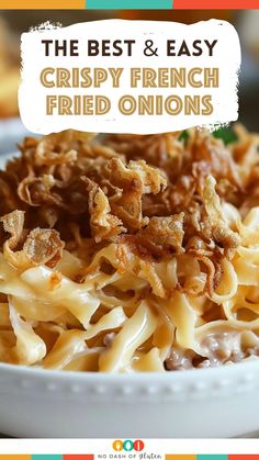 the best and easy crispy french fried onions in a white bowl with text overlay