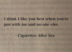 a piece of paper with the words i think i like you best when you're just with me and no one else