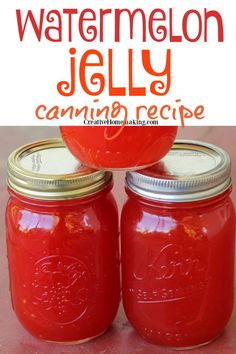 two mason jars filled with watermelon jelly and the words canning recipe on top