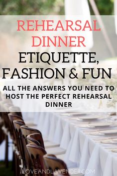 an image of a table set for a formal dinner with the words, rereasal dinner etiquette fashion & fun all the answers you need to host the perfect rehearsal dinner