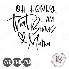 the phrase oh honey, that i am bouns and mama in black ink