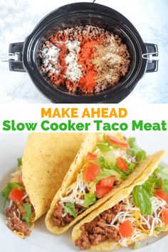 two pictures with the words make ahead and slow cooker taco meat