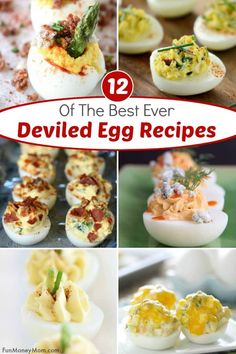 deviled egg recipe collage with text overlay that reads 12 of the best ever deviled egg recipes