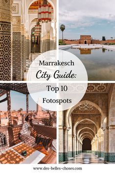 the marrakesh city guide in morocco with text overlay that reads top 10 photos