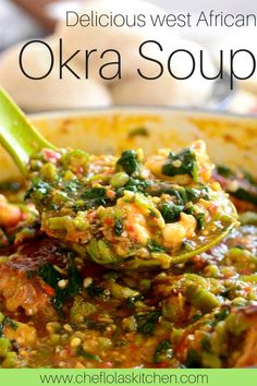 a bowl full of okra soup with a spoon in it and the words delicious west african okra soup