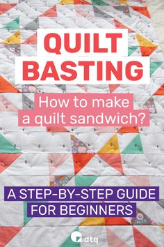 a quilt with the title, how to make a quilt sandwich? step - by - step guide for beginners