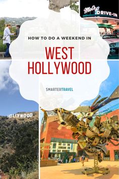 a collage of photos with the words how to do a weekend in west hollywood