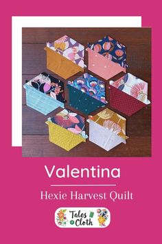 valentine hexie harvest quilt pattern with the title, valentine hexie harvest quilt