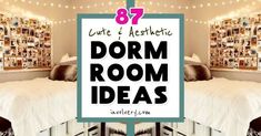 dorm room decor ideas with the text overlay