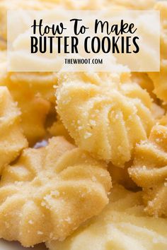 how to make butter cookies on a plate with the words, how to make butter cookies