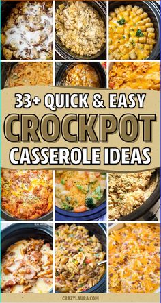 crock pot casserole recipe collage with the words, 33 quick and easy crockpot casserole ideas