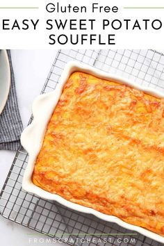 a casserole dish on a cooling rack with the text gluten free easy sweet potato souffle