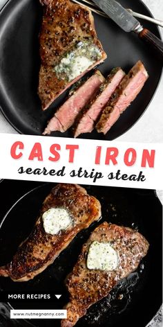 cast iron steak is shown on a skillet with the words cast iron seasoned strip steak