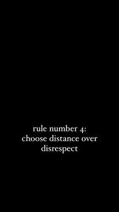 a black background with the words rules number 4 choose distance over disrsept