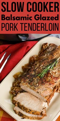 slow cooker balsamic glazed pork tenderloin on a plate with fork and knife