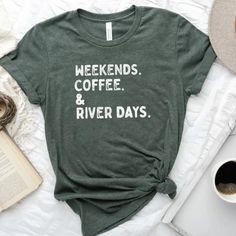 Weekends, Coffee & River Days Graphic T-shirt -Quality-100% Premium Airlume combed cotton -Unisex relaxed fit Weekend Crew Neck Top With Text Print, Weekend Text Print Crew Neck Top, Weekend Graphic Tee With Crew Neck, Weekend Cotton Graphic Tee, Cotton Tops With Text Print For Weekend, Relaxed Text Print Top For Weekend, Relaxed Fit Text Print Top For Weekend, Crew Neck Cotton T-shirt For Weekend, Weekend Crew Neck T-shirt With Letter Print