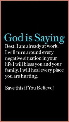 a black background with the words god is saying rest i am already at work, i will turn around every negative situation in your life