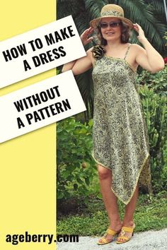 a woman in a dress and hat with the words how to make a dress without a pattern