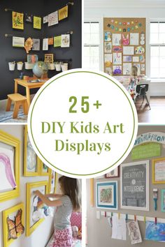 kids'art displays with the words 25 + diy kids art displays