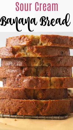 the best banana bread recipe is stacked on top of each other