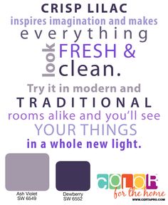 a poster with the words, crisp lilac inspires imagination and makes everything fresh & clean try it in modern and traditional rooms