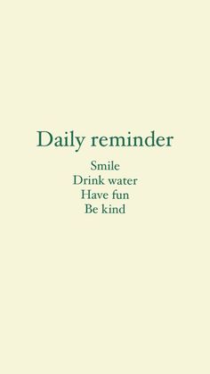 a book cover with the words'daily reminder smile drink water have fun be kind