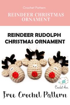 three crocheted reindeer ornaments with text reading reindeer rudolph christmas ornament free crochet pattern