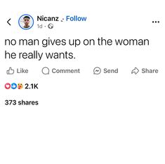 a tweet that reads, no man gives up the woman he really wants