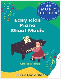 easy kids piano sheet music 50 fun music sheets