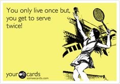 a woman holding a tennis racquet on top of a yellow background with the words, you only live once but you get to serve twice