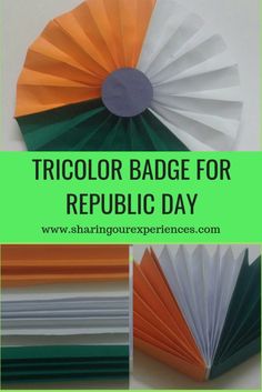 an orange, green and white paper fan with the words tricolor badge for republic day