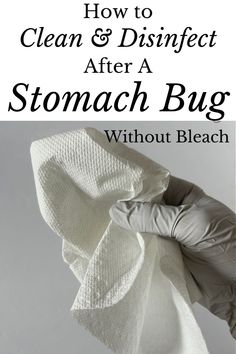 Learn how to clean and disinfect after a stomach bug hits your house: everything from how to clean surfaces and bedding to cleaning vomit from carpet and upholstery.