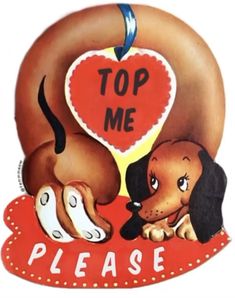 a sign that says top me please with two dogs and a heart in the background