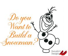 a drawing of a cartoon character with the words do you want to build a snowman?