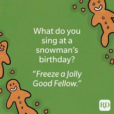 an image of three gingers saying what do you sing at a snowman's birthday? freeze a jolly good fellow