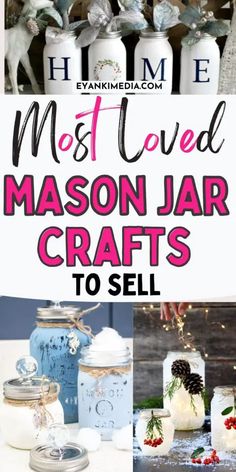 mason jar crafts with text overlay that reads, most loved mason jar crafts to sell