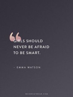 a quote on girls should never be afraid to be smart by ema waterson