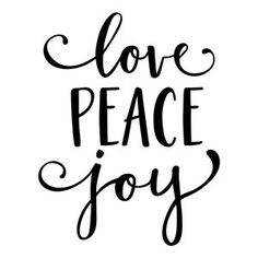 the words love peace joy in black ink