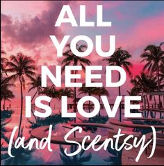 the words all you need is love and scenery