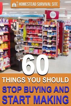 a grocery store with the words 60 things you should stop buying and start making money