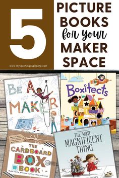 five children's books with the title 5 picture books for your maker space