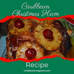 a christmas ham with pineapples and cherries on top is featured in the recipe