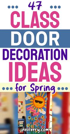 the words 4 class door decoration ideas for spring are shown in pink and blue with an image