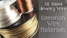 all about jewelry wire common wire materials