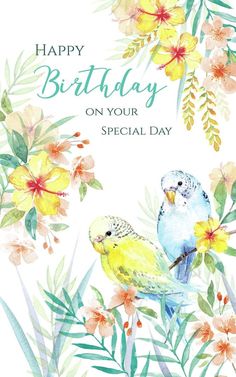 two birds sitting on top of flowers with the words happy birthday on your special day