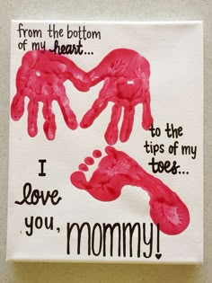 two handprints with the words from the bottom of my heart i love you, mommy