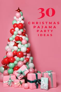 a pink christmas tree surrounded by presents and balloons with the words 30 christmas pajama party ideas