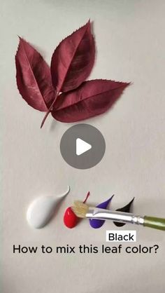 an image of leaves and paint with the words how to mix this leaf color?