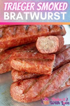 some sausages are stacked on top of each other with the words, how to make homemade traeger smoked bratwurst